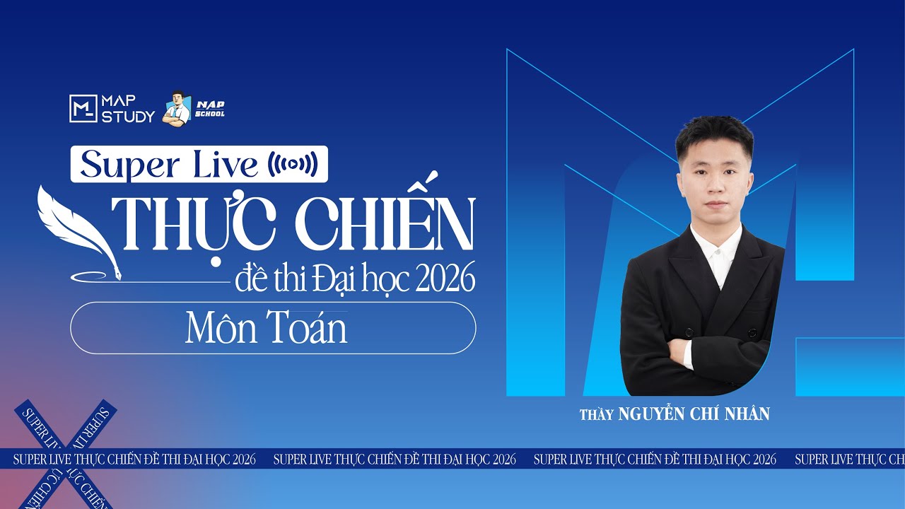 [SuperLive] THỰC CHIẾN ĐỀ THI ĐẠI HỌC 2026 - MÔN TOÁN | TỔ TOÁN MAPSTUDY