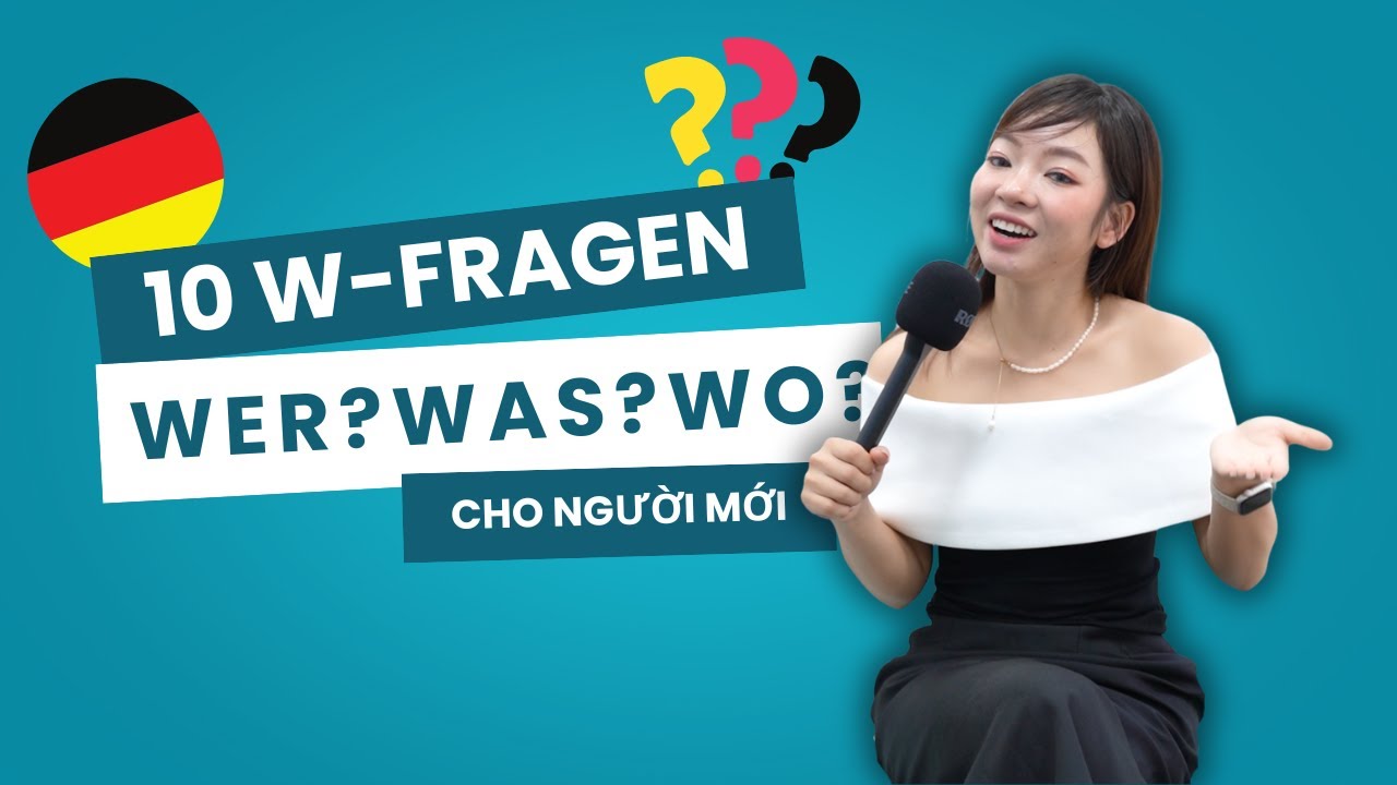 10 câu hỏi với W trong tiếng Đức
