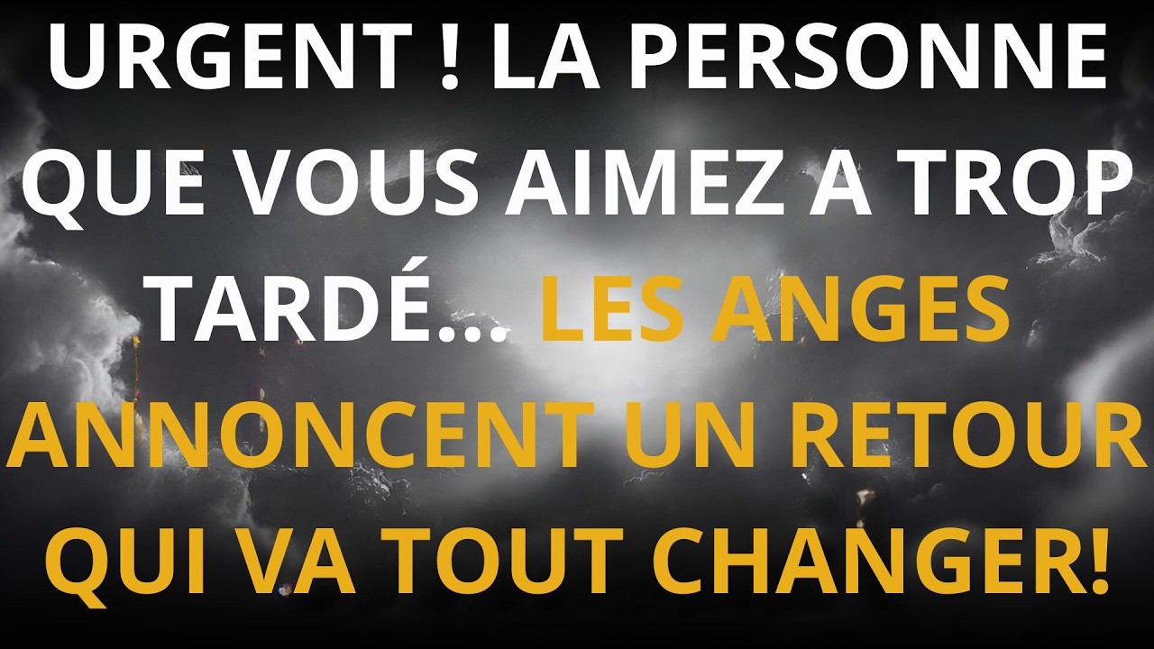 URGENT ! LA PERSONNE QUE VOUS AIMEZ A TROP TARDÉ… LES ANGES ANNONCENT UN RETOUR QUI VA TOUT CHANGER!
