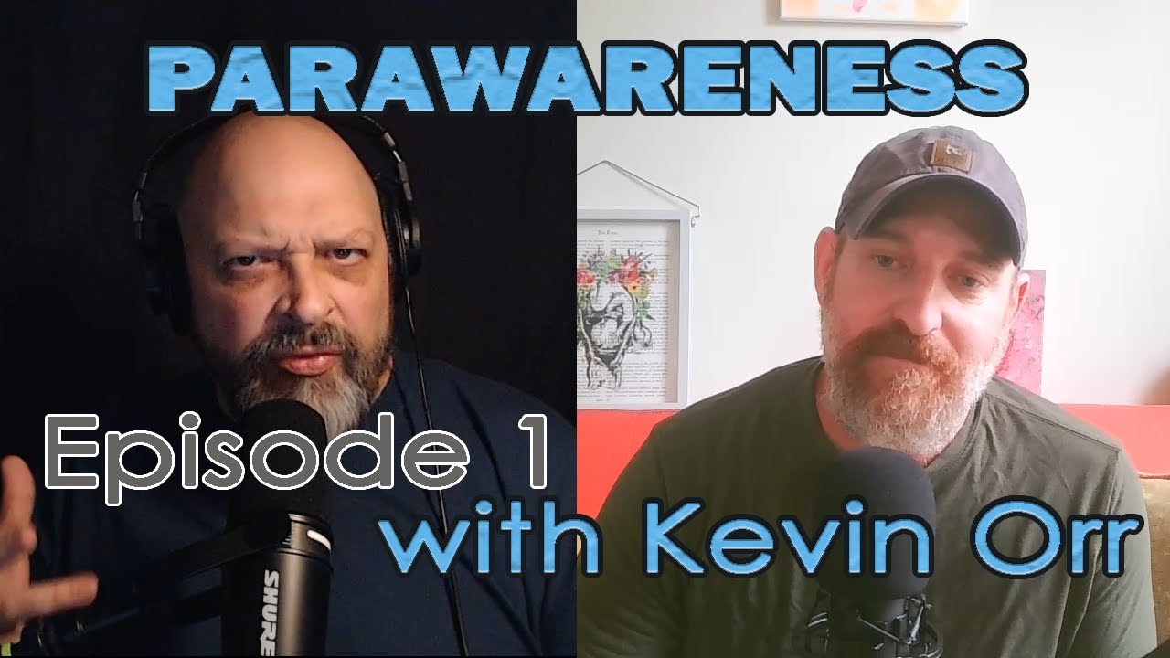 Parawareness Episode 1: Kevin Orr - Experiencer/Targeted Individual Interview
