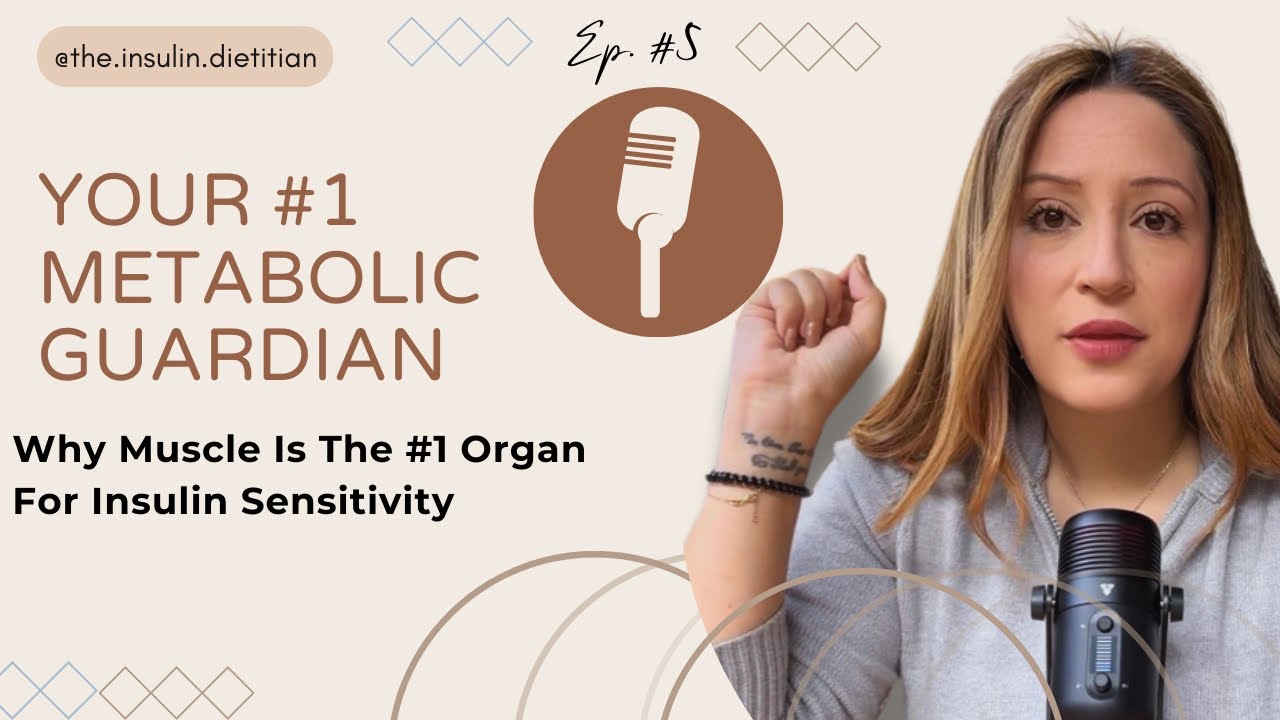 The #1 Metabolic Guardian- Why Muscle Is The #1 Organ For Insulin Sensitivity Ep. 5