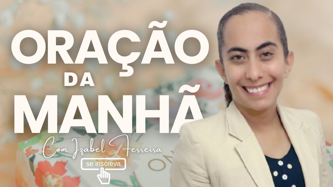 03/03/2026 - ORAÇÃO DA MANHÃ COM IZABEL FERREIRA @Izabel Ferreira