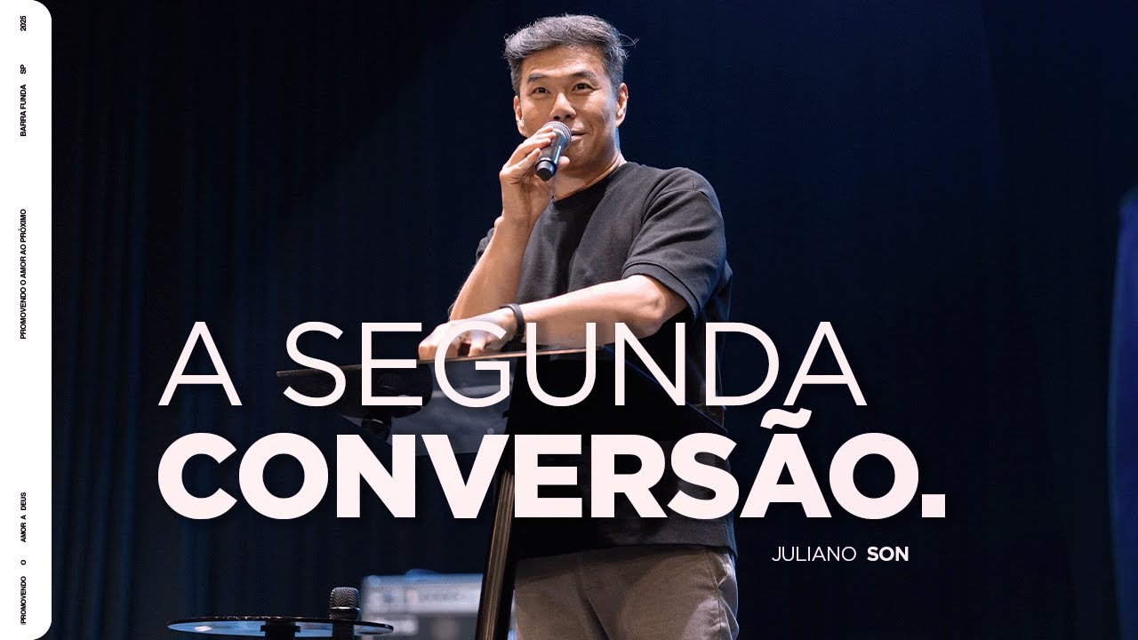 #27 - A SEGUNDA CONVERSÃO | Pr. Juliano Son - Série Atos