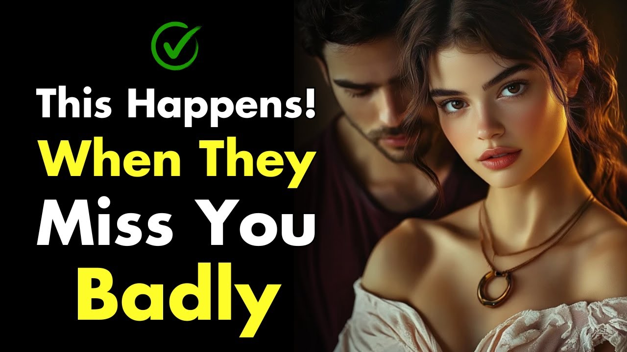 They Will Do These 11 things When They Miss You | Stoicism Relationships