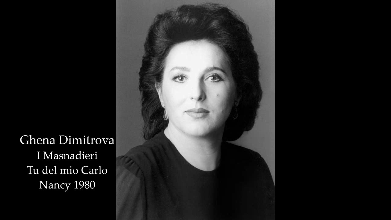 Ghena DIMITROVA I MASNADIERI Tu del mio Carlo