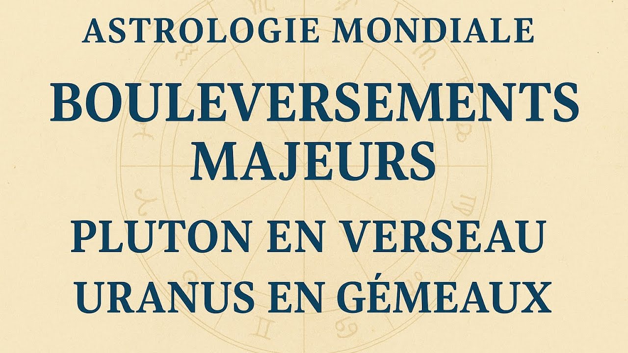 Astrologie Mondiale : Bouleversements collectifs importants 