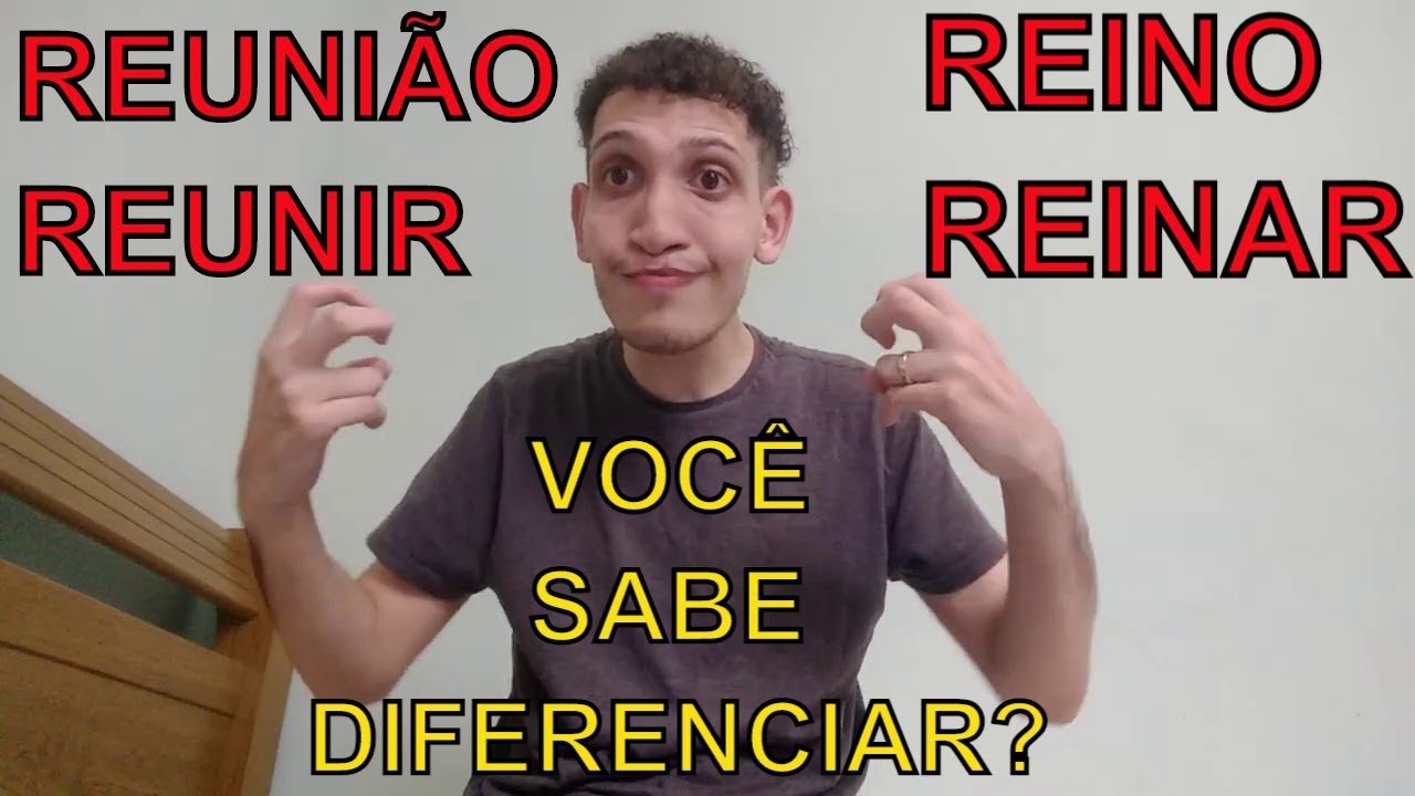 REUNIÃO ou REINO ou REINAR ou REUNIR - Como diferenciar em LIBRAS