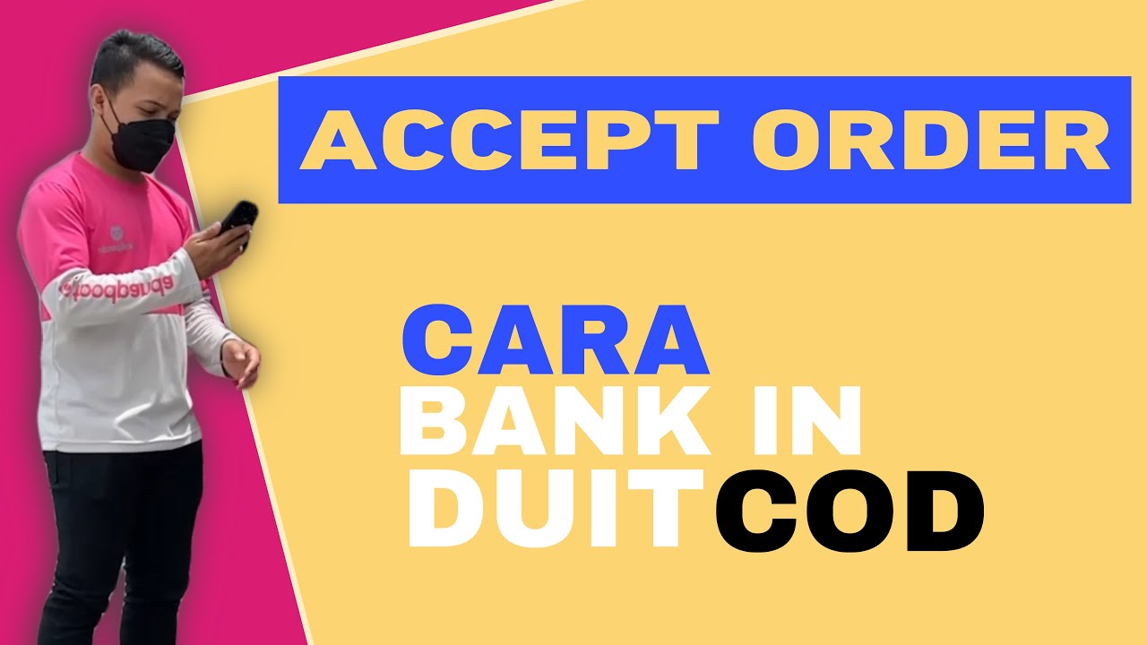 prosedur bertugas acceprt order pickup dan sent ke customer serta cara bankin duit cod customer