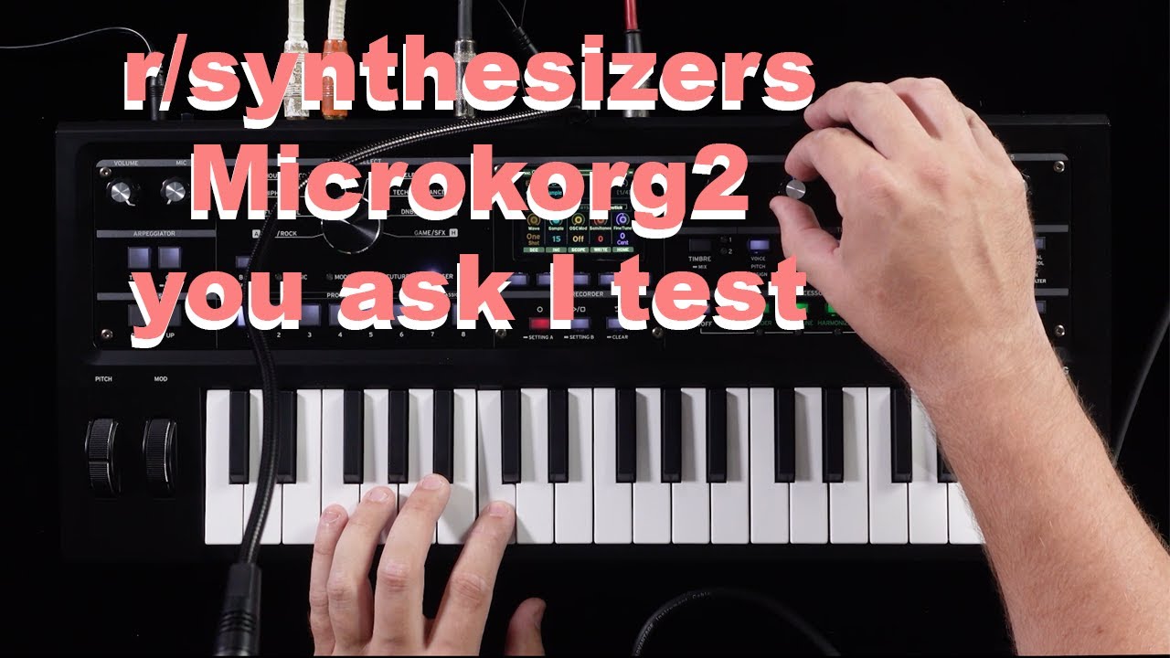 Microkorg 2 r/synthesizers you ask I test