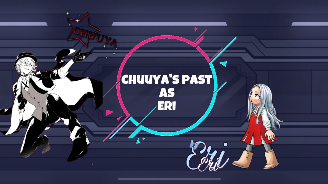 Chuuya as Eri || 2X-1.75X|| 1/2 ||