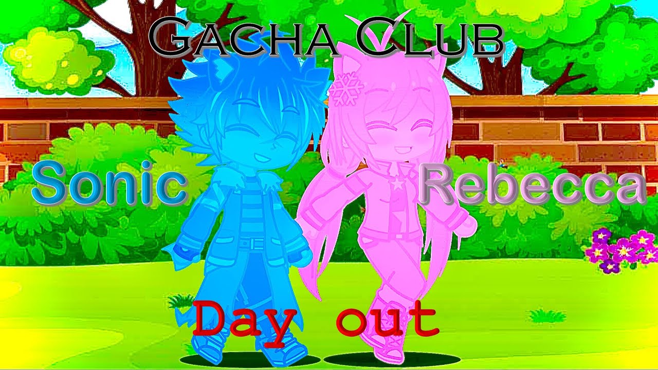 Gacha Club | Sonic and Rebecca's Day out/Date