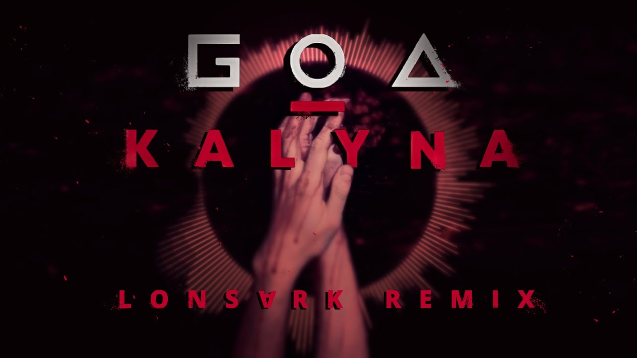 Go_A - KALYNA (LONSARK REMIX) | Го_А - КАЛИНА (ЛОНСАРК РЕМІКС)