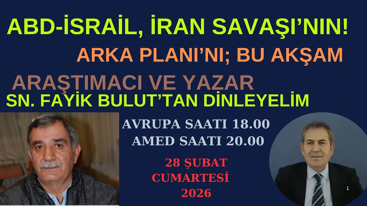 ABD-İSRAİL, İRAN SAVAŞI'NIN, ARKA PLANI ARAŞTIRMACI YAZAR, FAYIK BULUTAN DİNLEYELİM