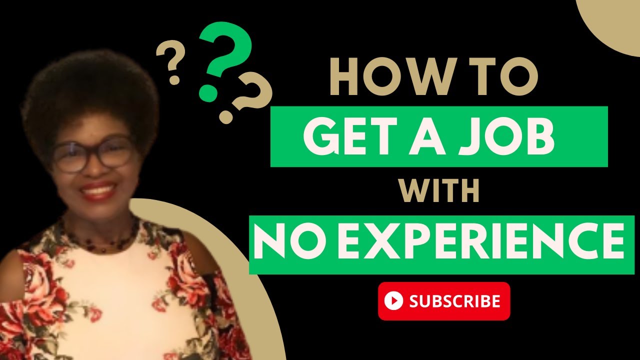 How To Get A Job With  No Experience