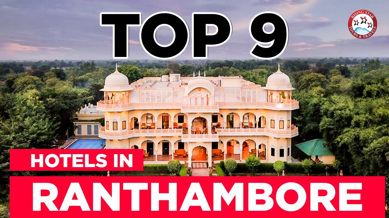 9 Best Hotels & Resorts To Stay Near Ranthambore National Park In Sawai Madhopur - Rajasthan