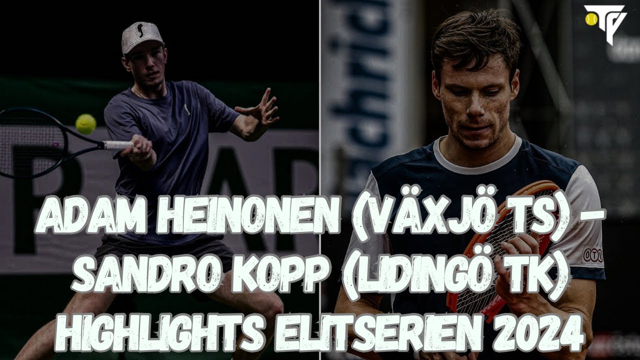 Adam Heinonen (Växjö TS) - Sandro Kopp (Lidingö TK), Highlights Elitserien 2024
