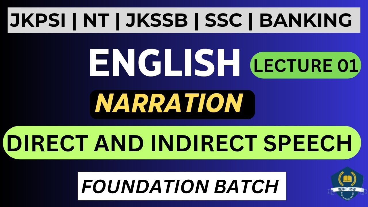 NARRATION| DIRECT AND INDIRECT SPEECH| LEC 01| FOR JKPSI | JK HIGH COURT| NT AND OTHER JKSSB EXAMS