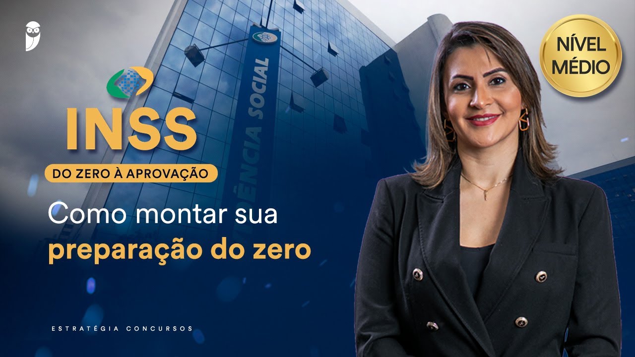 INSS do Zero à Aprovação - Como montar sua preparação do zero
