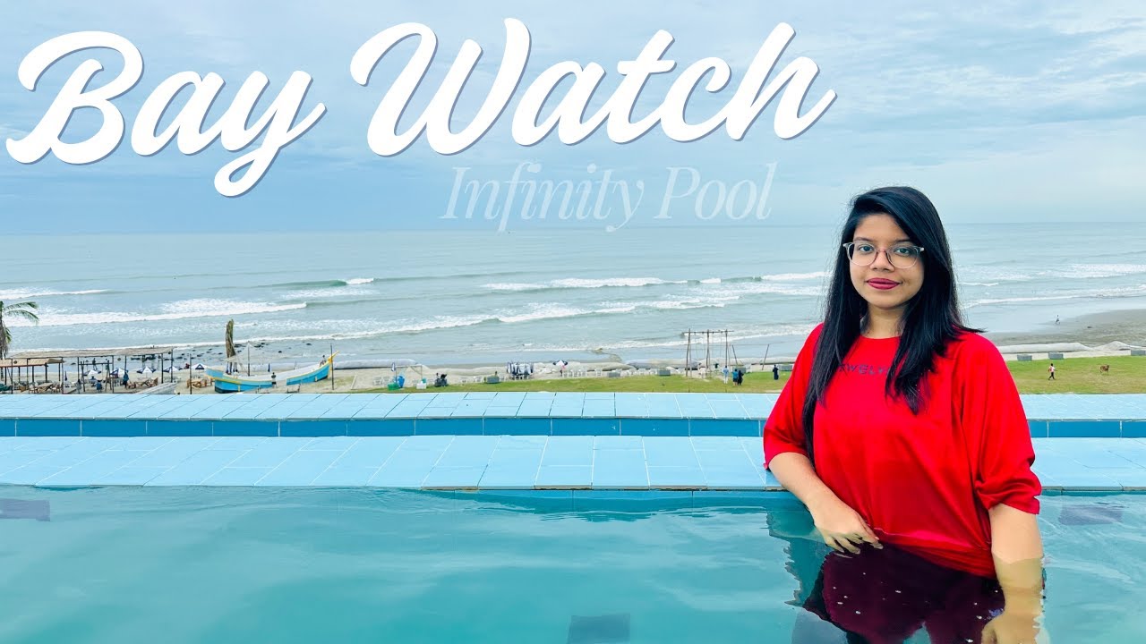 Inside Baywatch, Cox’s Bazar | Infinity Pool, Lunch & Live Music at a 5-Star Hotel | Ep- 8