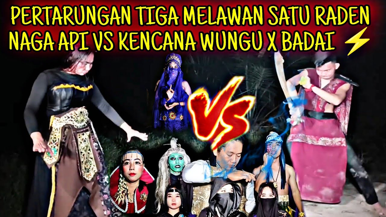 NAGA API VS KENCANA WUNGU X RATU BADAI X RONGGENG!!! 