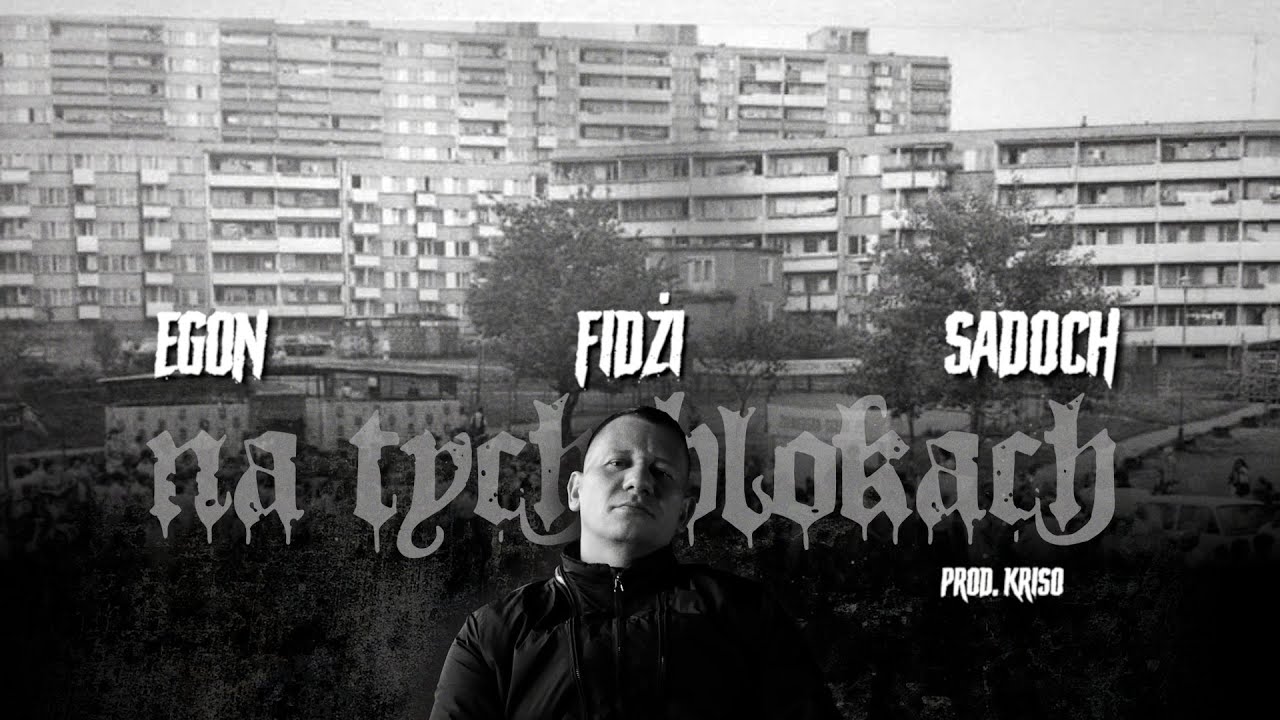 EGON x FIDŻI x SADOCH - NA TYCH BLOKACH PROD. KRISO