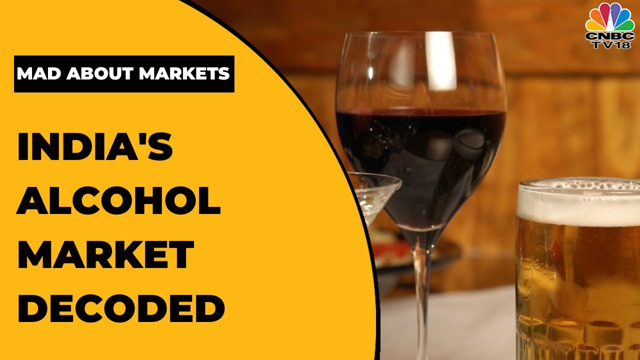 India's Alcohol Market On Boom, Do They Have A Reason To Cheer? | Mad About Markets | EXCLUSIVE