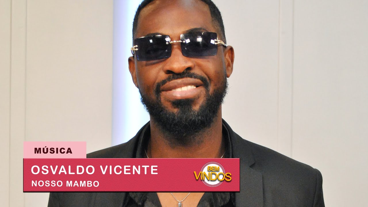 OSVALDO VICENTE - NOSSO MAMBO | BEM VINDOS | RTP ÁFRICA | 2025