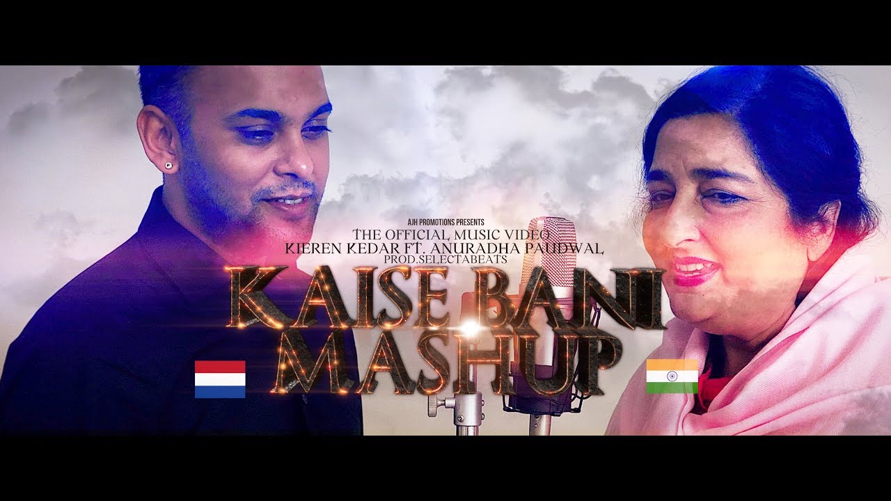 KIEREN KEDAR FT. ANURADHA PAUDWAL - KAISE BANI MASHUP (OFFICIAL VIDEO)