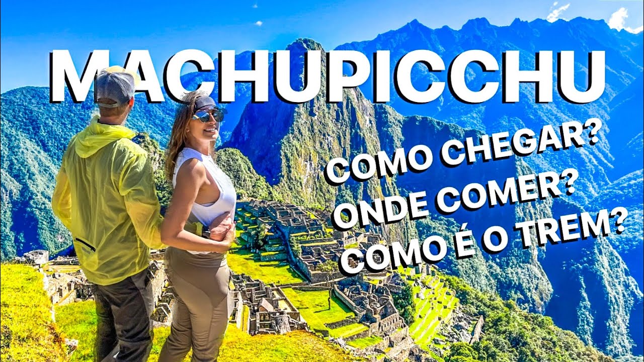 MACHU PICCHU | TUDO SOBRE O PARQUE, TREM, HOSPEDAGENS E ÁGUAS CALIENTES!