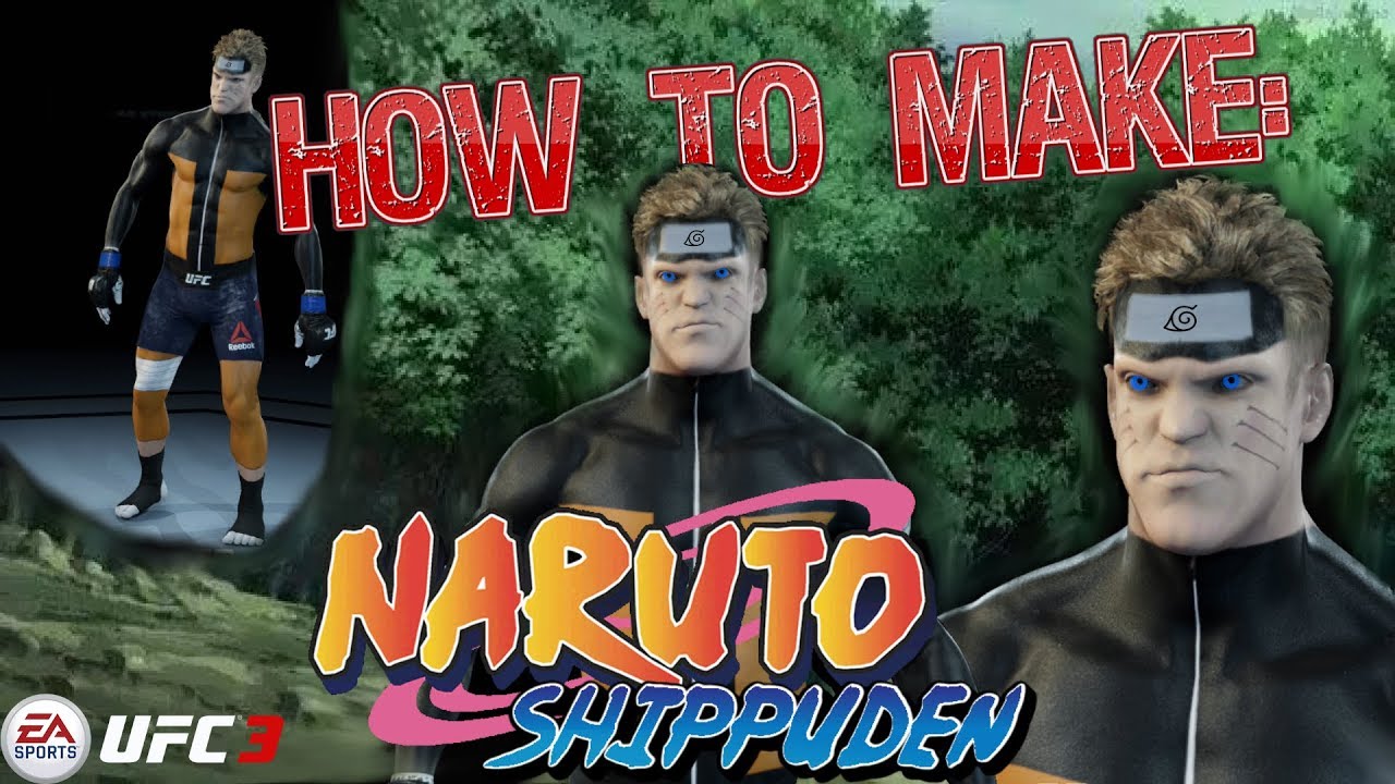 How To Make: Naruto ( -ナルト- ) in EA Sports UFC 3 (STEP-BY-STEP TUTORIAL)