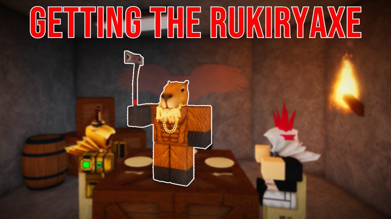 getting the rukiryaxe makes everything easier