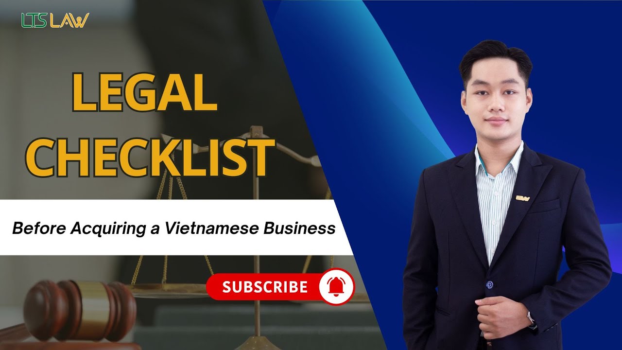 LEGAL CHECKLIST: 7 Essential Steps Before Acquiring a Business in Vietnam | LTS LAW FIRM