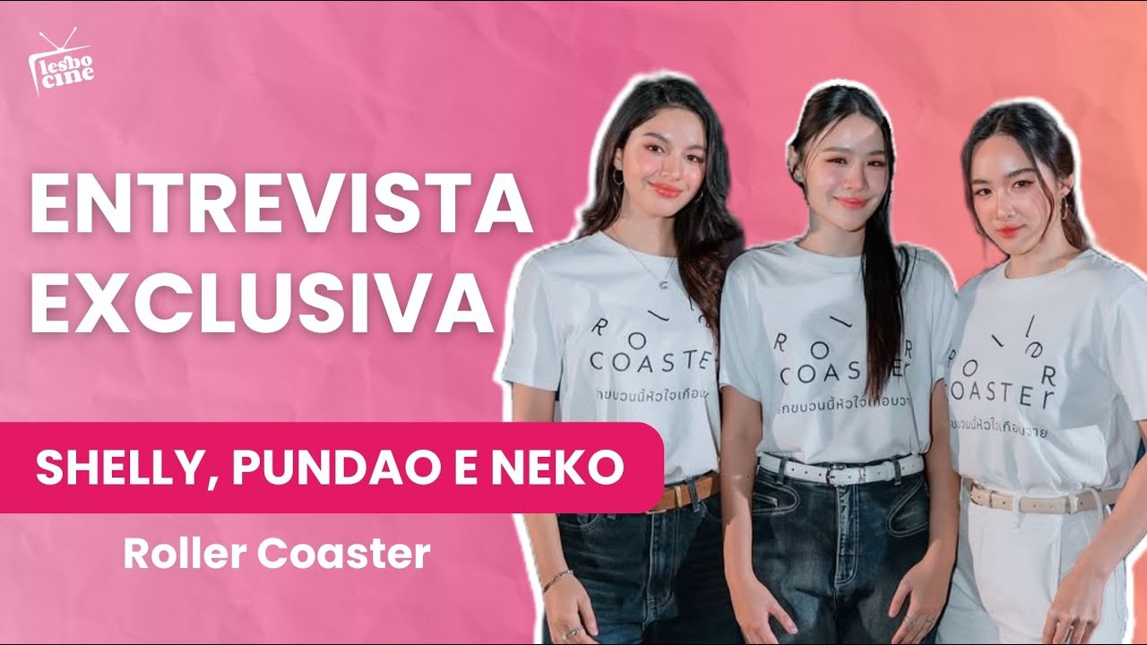 ROLLER COASTER | Entrevista exclusiva com Shelly, Pundao e Neko