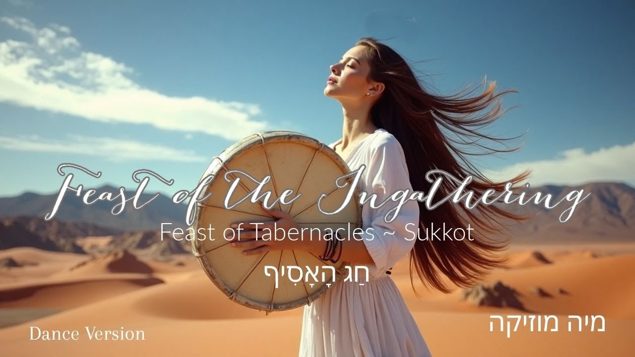 Feast of the Ingathering | Sukkot Song | Dance Version | Feast of Tabernacles