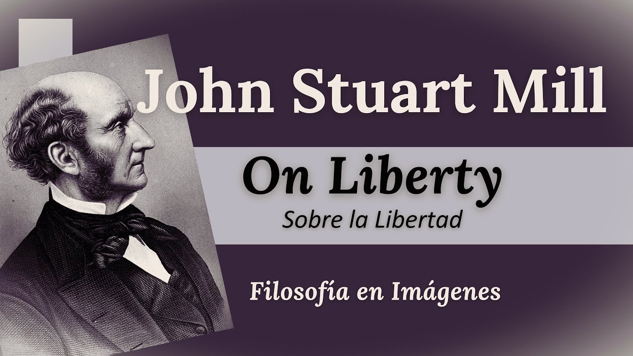 JOHN STUART MILL: Sobre la libertad