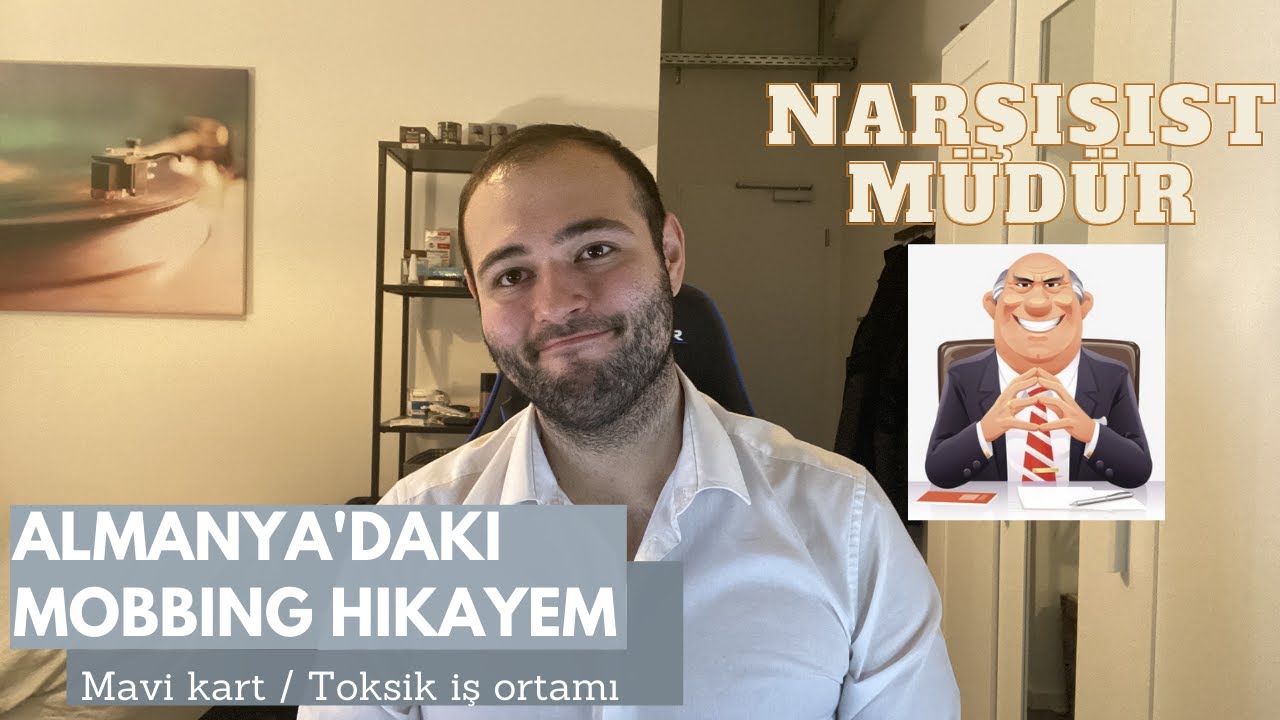 Almanya'da Mobbing'e uğradım - Toksik iş ortamı ve narsisist müdür - Mobing hikayesi, Mobbing nedir?