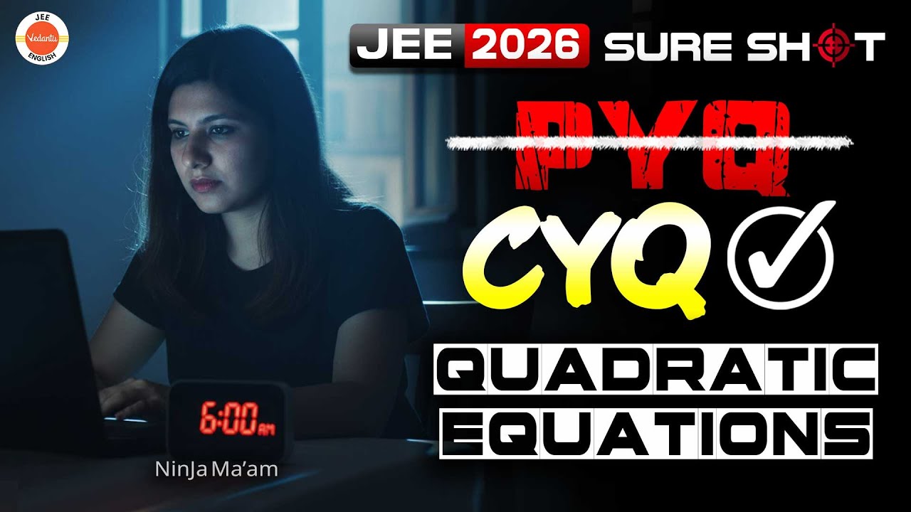 12 Important Questions from Quadratic Equations | JEE Mains 2026 | Maths | Namrata Ma&rsquo;am