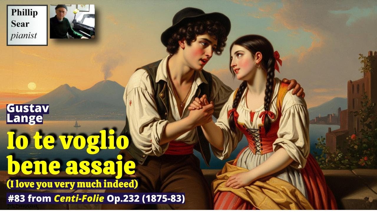 Gustav Lange: Io te voglio bene assaje (I love you very much indeed), Op.232 No.83