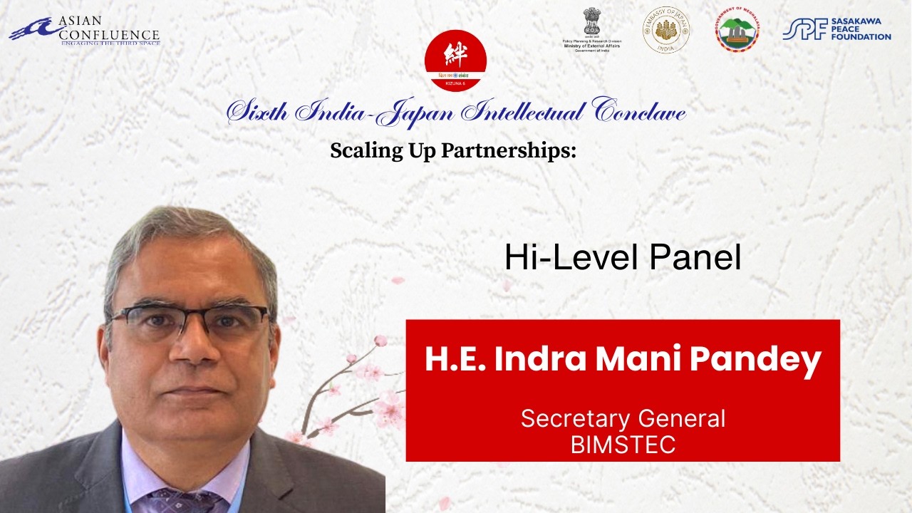 H.E. Amb. Indra Mani Pandey, SG, BIMSTEC | KIZUNA 6