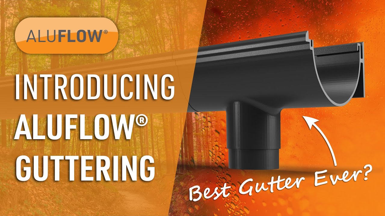 Introducing Aluflow® Guttering - Best Gutter Ever?