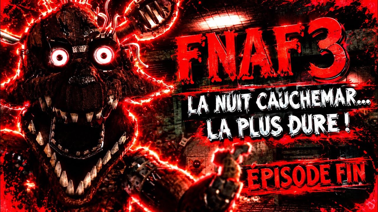 Five Nights at Freddy’s 3 – Épisode FINAL : La nuit cauchemar… la plus dure ! 😱🔥