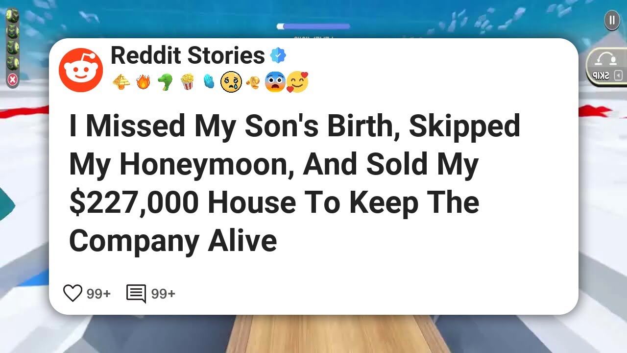 I Missed My Son’s Birth, Skipped My Honeymoon, And Sold My $227,000 House To Keep The #reddit 