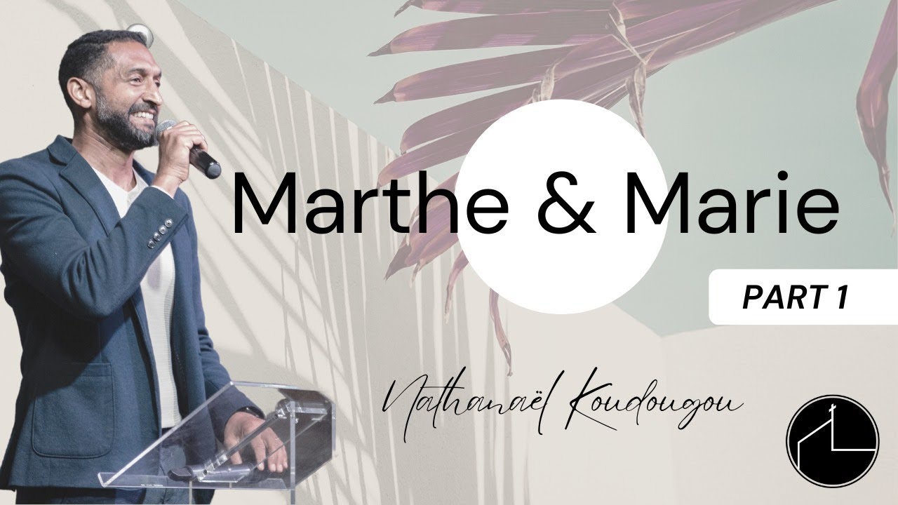 Marthe et Marie Part 1 . Nathanaël KOUDOUGOU