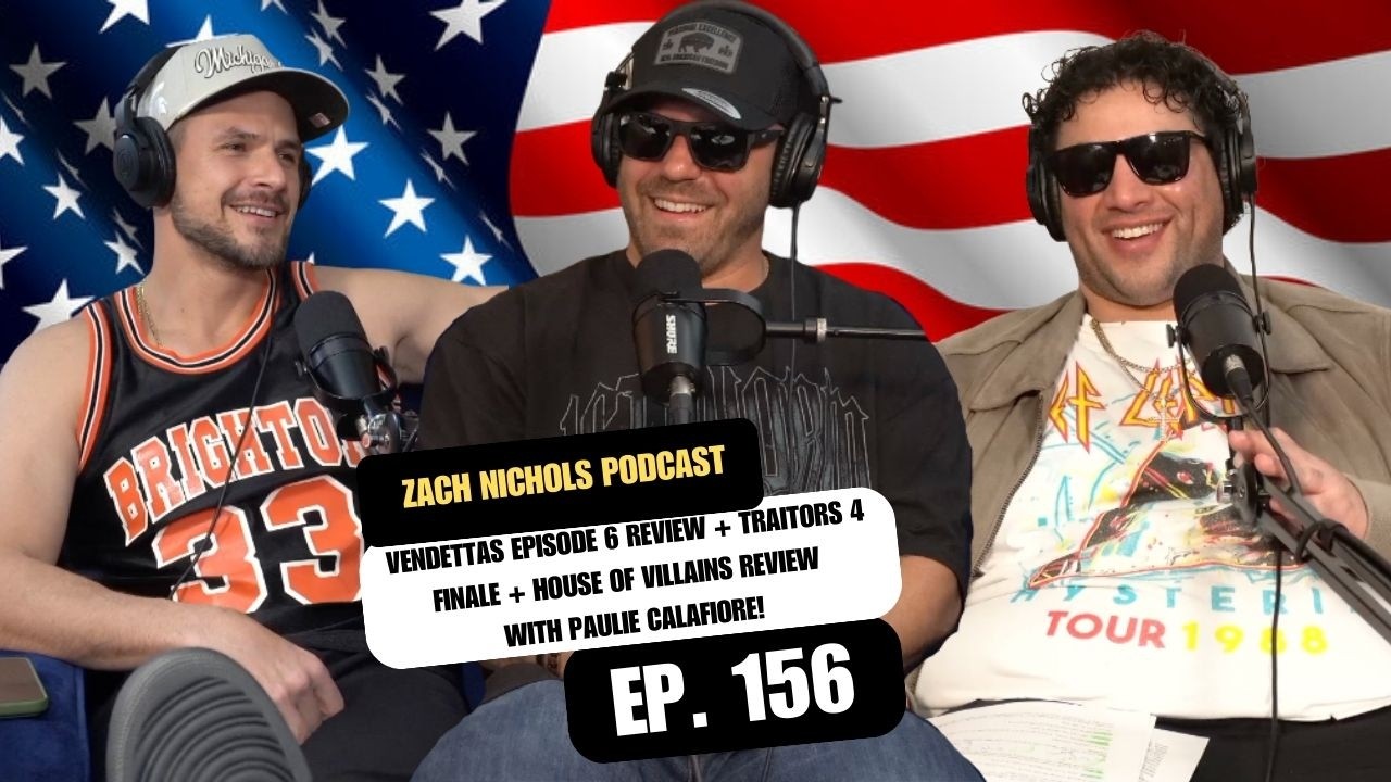 Vendettas Episode 6, Traitors 4 Finale, House of Villains Review w/ Paulie Calafiore! | ZNP EP. 156