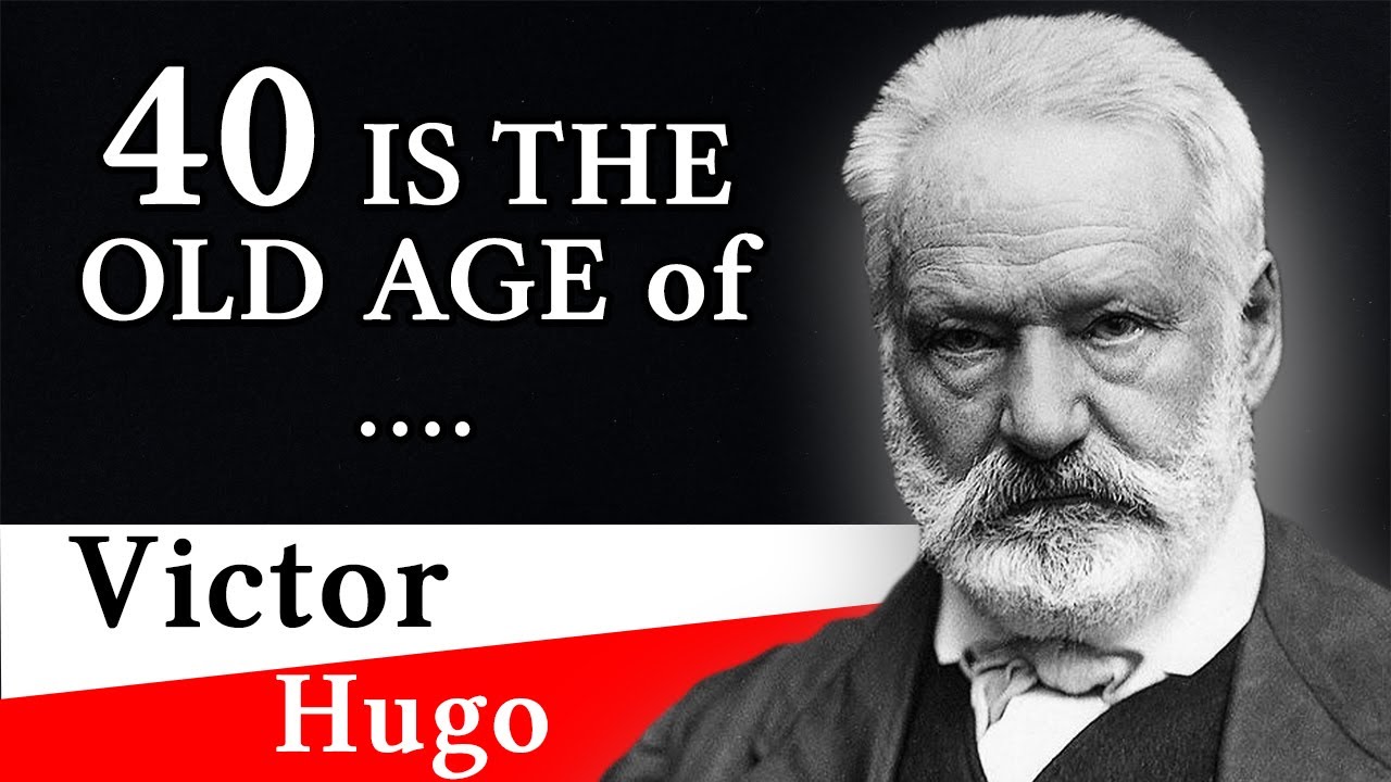 Victor Hugo's Quotes Are Much Worth To Know In Young Age