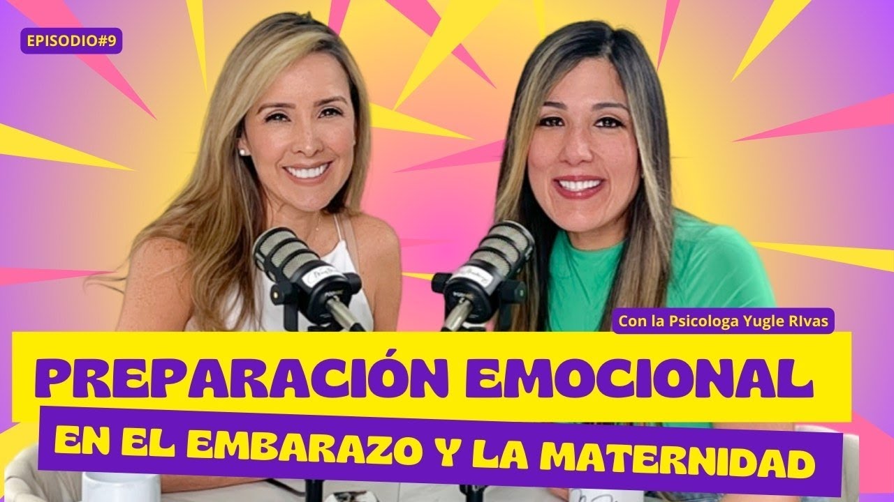 PREPARACIÓN EMOCIONAL EN EL EMBARAZO: Claves para una Maternidad Saludable con Yugle Rivas