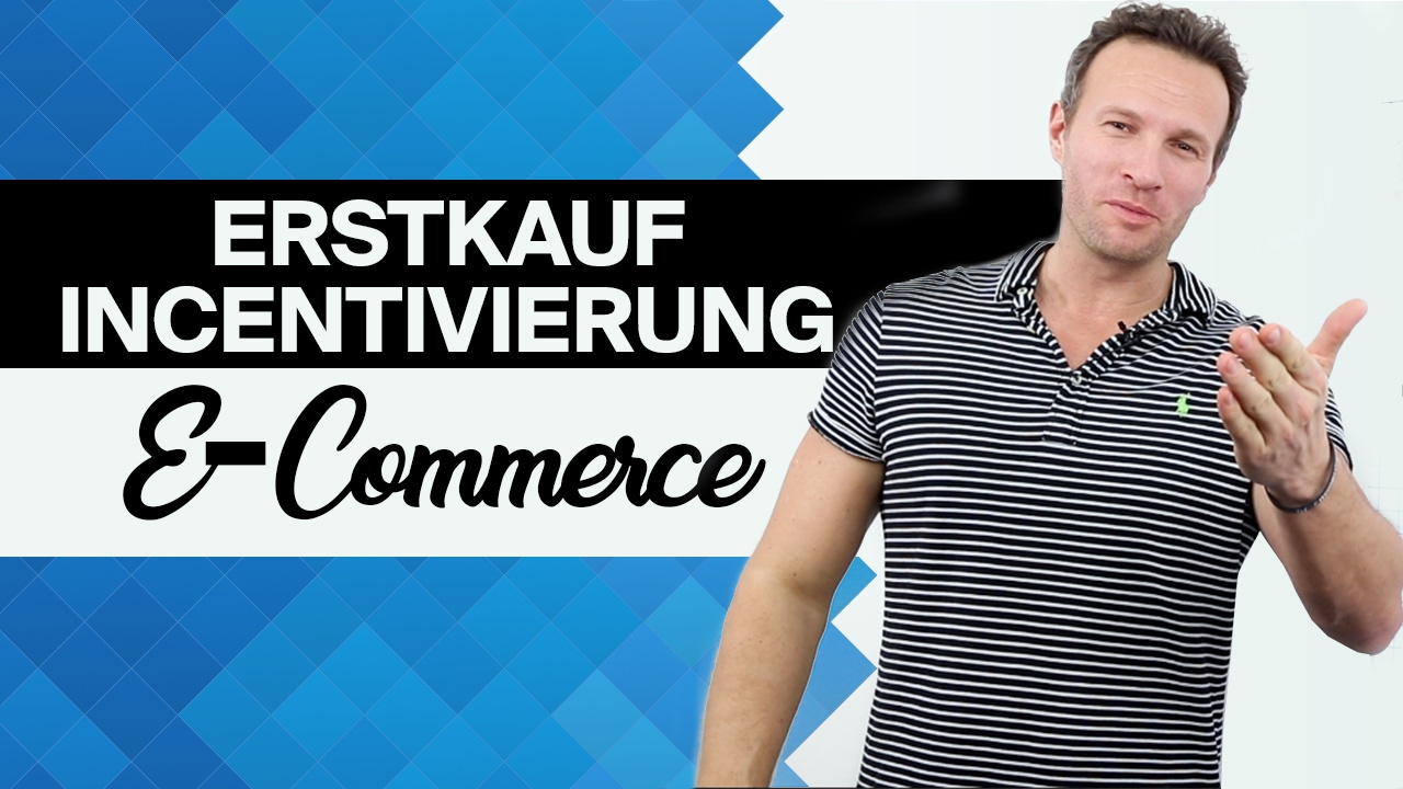 Erstkauf Incentivierung - E-COMMERCE TIPPS