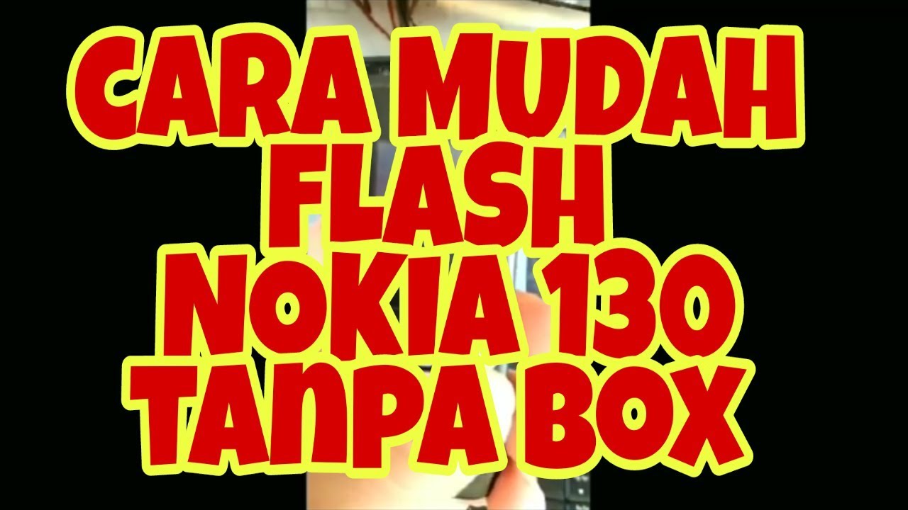 CARA FLASH NOKIA 130 (RM 1035) TANPA BOX