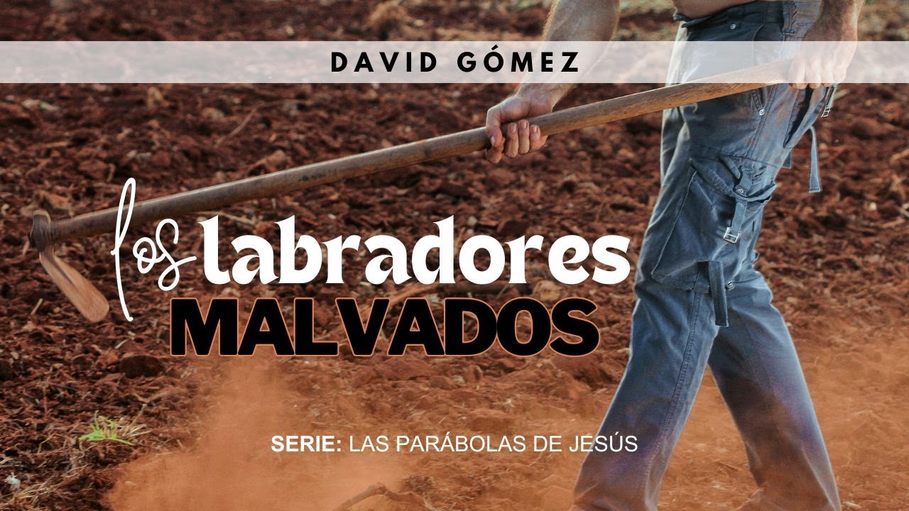 Los labradores malvados. Lucas 20:9-18 | Pr. David Gómez. ISDG