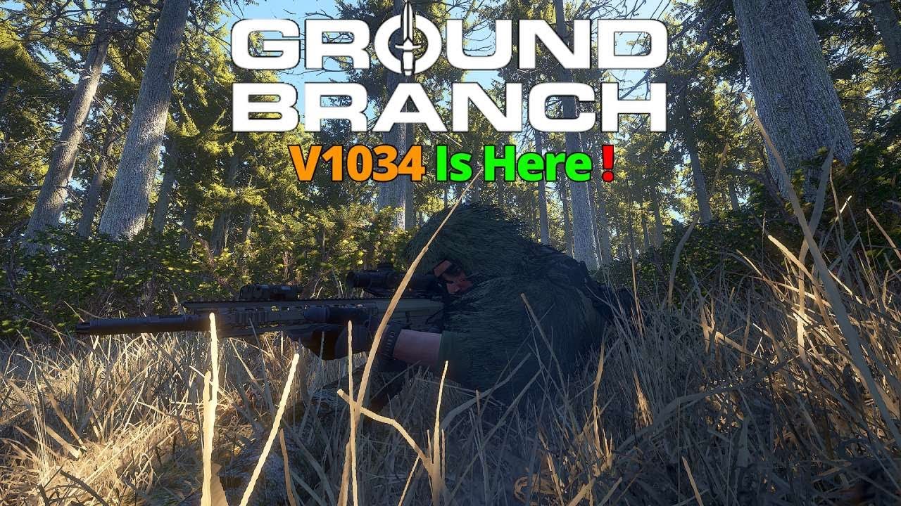 GROUND BRANCH - 1034 Update is finally here!